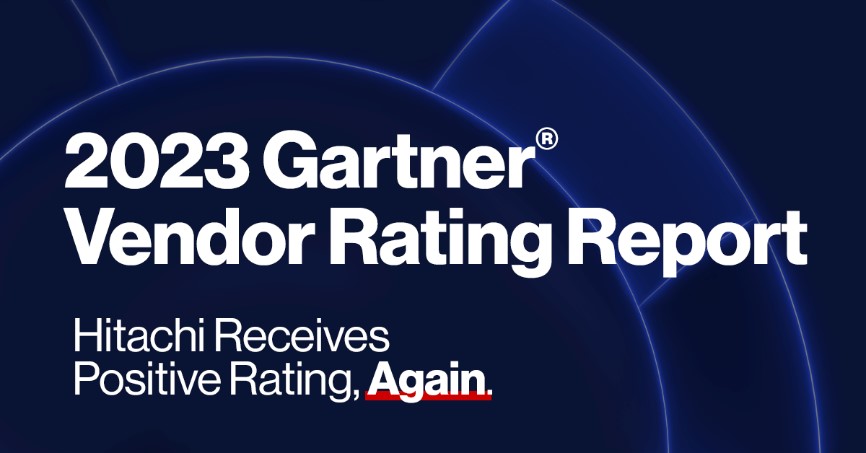 日立蝉联 Gartner® 供应商评级报告整体正面评级 资讯 第1张
