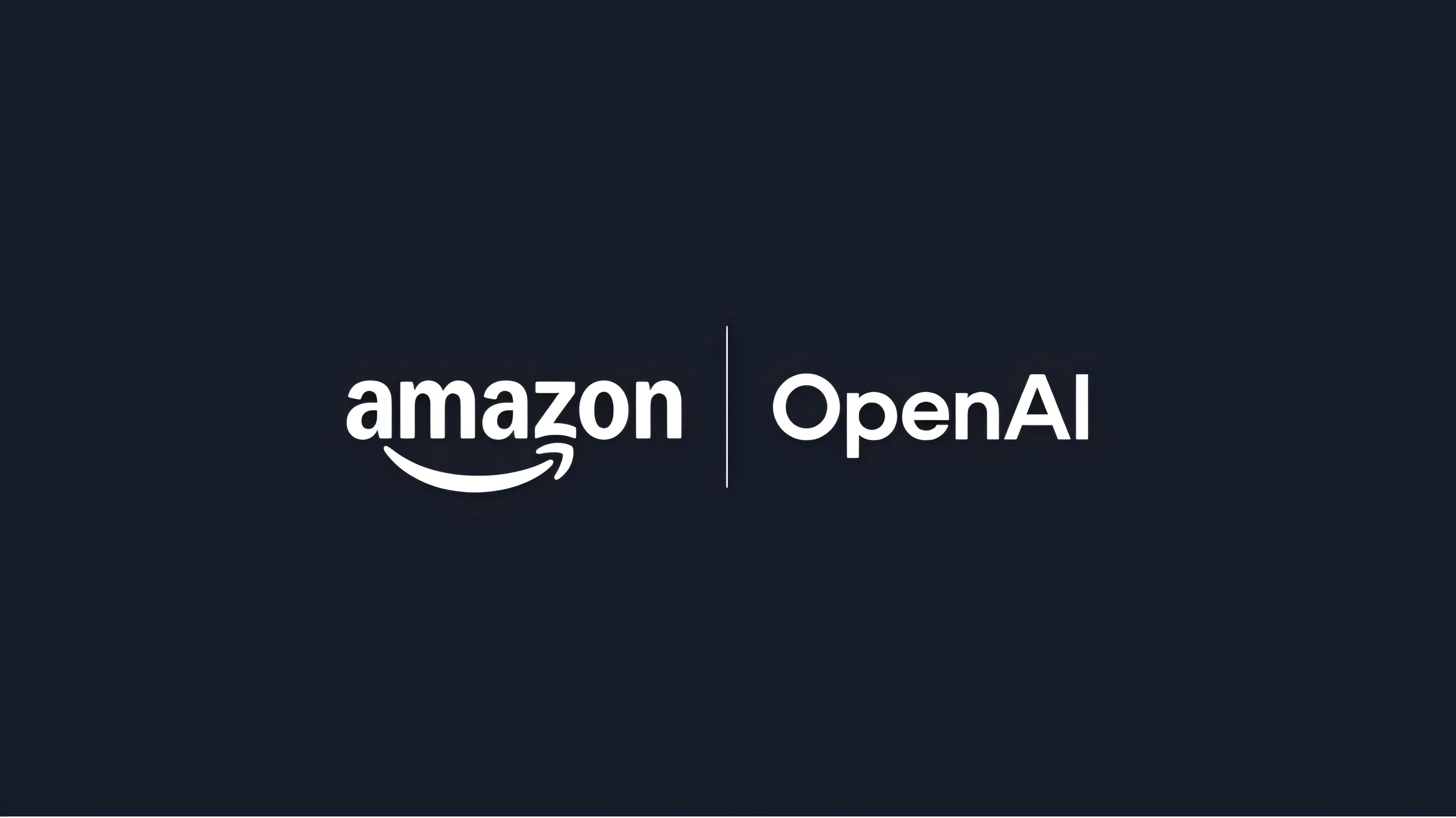 OpenAI与亚马逊宣布建立战略合作伙伴关系 资讯 第1张-数字商业时代